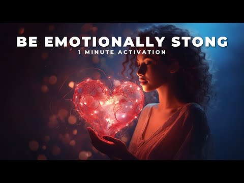 How To Be Emotionally Strong | 1 Minute Practice