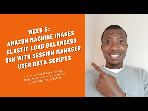 Week 5: AMI, Load Balancers, SSH With Session Manager, EC2 User Data Scripts