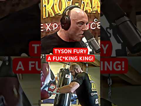 Joe Rogan Talking About Tyson Fury Is The King