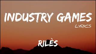 Rilès - INDUSTRY GAMES + LYRICS [ZL]