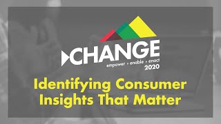 Change 2020 - Identifying Consumer Insights that Matter