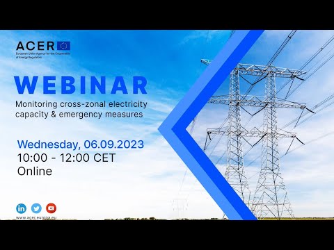 ACER Webinar on Monitoring cross-zonal electricity capacity & emergency measures, 6 September 2023