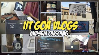 IIT GOA HOSTEL LIFE VLOGS | Mid Sem Exams Ongoing 🙂 Compiler Design Exam Done, ML Exam, Leetcode