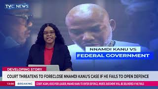 Court Threatens To Foreclose Nnamdi Kanu's Case If He Fails To Open Defence