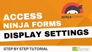 How To Access Ninja Form's Display Settings