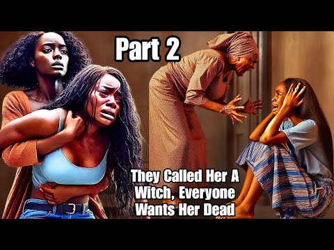Part 2] They Called Her A Witch, Her Family Wants Her Dead Because of Her Blue Eyes #folklore #tales