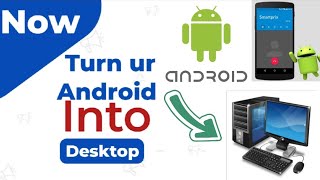 Android to Desktop | Convert your android phone to Desktop Computer | Techreality.
