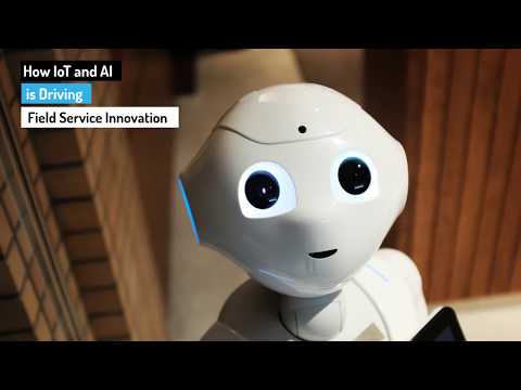 How IoT and AI is Driving Field Service Innovation | Field Service