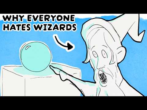 Why Everyone Hates Wizards