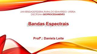 Sensoriamento Remoto: Bandas Espectrais.
