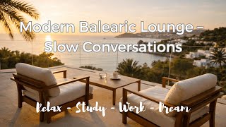 Modern Balearic Lounge – Slow Conversations