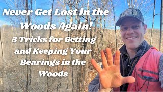 Never Get Lost In the Woods Again! 5 Navigation Tricks from a Forester