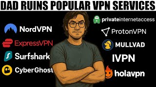 Dad Ruins VPNs - Are you safe?  What the ads aren't telling you...