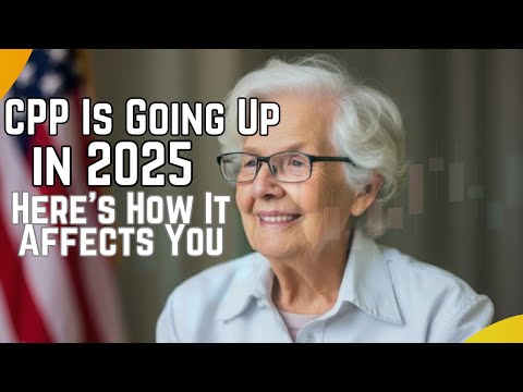 CPP Is Going Up in 2025 – How It Affects | #canadapensionplan #retirementplanning