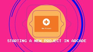 Starting a project in Microsoft MakeCode Arcade
