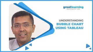 Tableau Tutorial for Beginners - Understanding Bubble Chart using Tableau | Tutorial -Great Learning