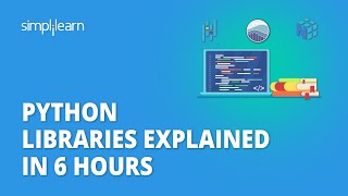 🔥 Python Libraries Explained In 6 Hours | Pandas, Numpy, PyGame, Scikit Learn, Seaborn |Simplilearn