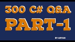 C # Interview Questions and Answers : 300 C# Interview Questions and  Answers PART-1