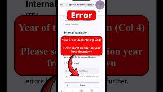 Year of tax deduction (Col 4) - Please select deduction year from dropdown Error