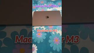 Laptop From Office 🔥 Macbook Air M3 🥹 #officelaptop #macbookairm3 #technologytour  #unboxing #viral