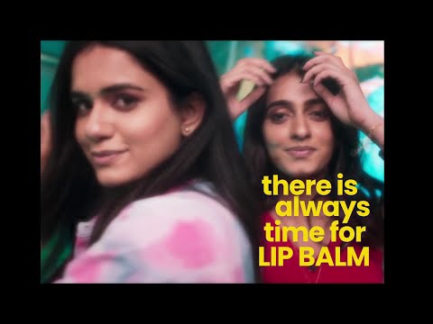 Happy Girls ft. The Lip Balm Company™ | There is always time for Lip Balm!