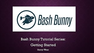 Bash Bunny Tutorial: Getting Started