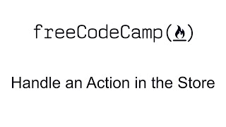 Handle an Action in the Store - Redux - Free Code Camp