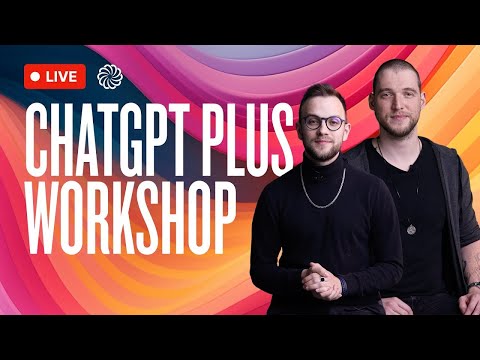 Make the most of your ChatGPT Plus Subscription - LIVE Workshop Recording