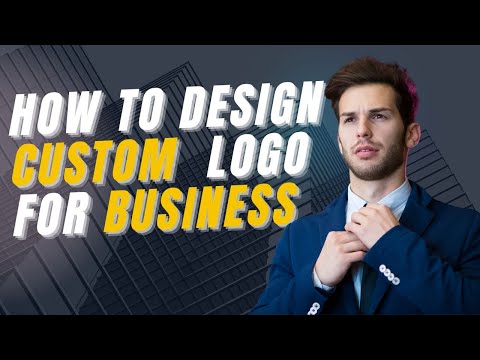 How to Design Custom Business Logo