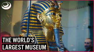 The World's Largest Museum: Inside Egypt's Billion Dollar Project