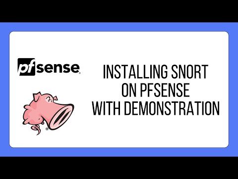 How to Install Snort on a pfSense Firewall with Demonstration