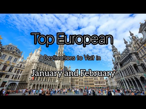 Top European Destinations to Visit in January and February
