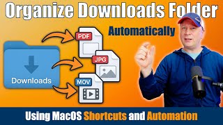 Best Way To Automatically Organize Your Mac's Download Folder Files using Shortcuts + Automation