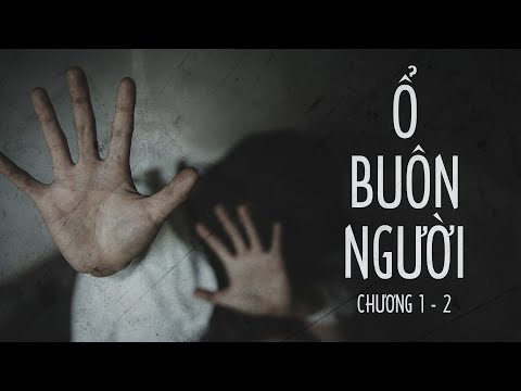 Tội phạm - Ổ BUÔN NGƯỜI/Chương 1 - 2: Chiếc váy dính máu lộ đường dây lừa đảo xuyên biên giới