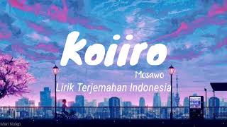 Mosawo - Koiiro Lirik Terjemahan Indonesia // もさを - 恋色