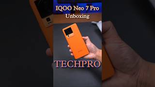 iqoo neo 7 pro unboxing techpro | best gaming smartphone #shorts #iqooneo7pro #tech #gaming #5g