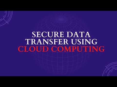 Secure Data Transfer Using Cloud Computing [ Guided-Project ]