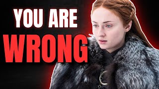 Why you are WRONG about Sansa Stark...