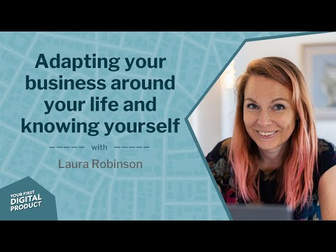 Episode 63 - Adapting your business around your life and knowing yourself with Laura Robinson
