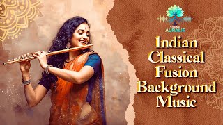 3 Hrs Indian Classical Fusion Background Instrumental Music | Peaceful & Spiritual Healing 5.1 Sound