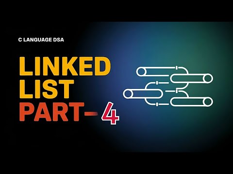 C LANGUAGE LINKED LIST PART - 4