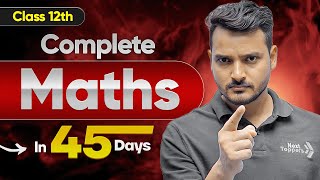 Class 12 Maths Full Syllabus in 45 Days 😱 | 12th Board Exam Strategy 2026 | Kuldeep Sir