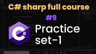 Practice set 1 | c# tutorial #9