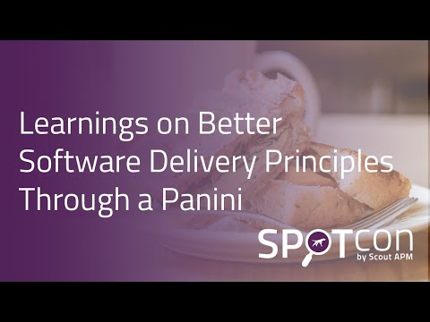 Learnings on Better Software Delivery Principles Through a Panini: Jeremy Meiss at SPOTcon 2022