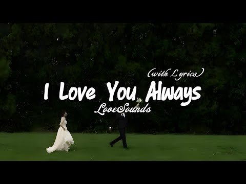 I Love You Always - Romantic Love Song | Lyric Video