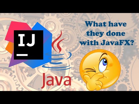 Lesson 6 What has happened to JavaFX on IntelliJ Idea?