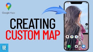 How to Create Custom Maps with Google Maps 2025