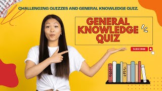 Expand Your Knowledge: Elevating Your General Knowledge I Trivia Challenge