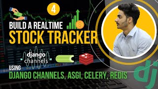 Realtime Stock Tracker App | Django Channels, Celery, Redis, ASGI | Adding WebSockets | Part 4