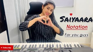 Saiyaara - Notation | Piano Notes | Trending Song | Shreya Ghoshal | Female